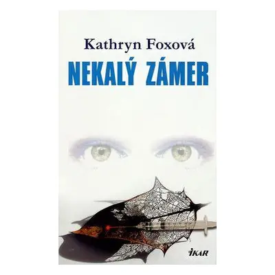 Nekalý zámer (Kathryn Foxová) (slovensky)