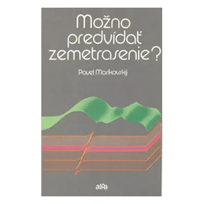 Možno predvídať zemetrasenie? (Pavel Marikovskij)