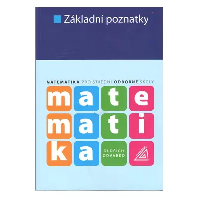 Matematika pro SOŠ - Základní poznatky (Oldřich Odvárko)