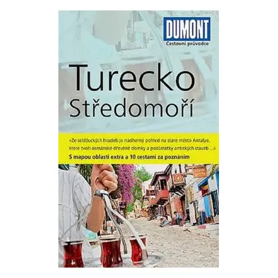 Turecko - Středomoří - Průvodce s mapou oblasti extra a 10 cestami za poznáním (Hans E. Latzke)