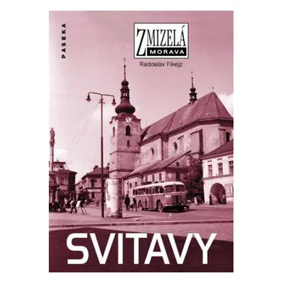 Zmizelá Morava-Svitavy (Radoslav Fikejz)