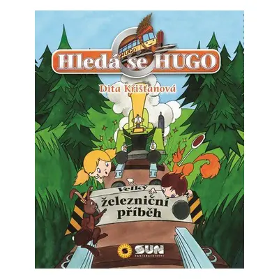 Hledá se Hugo - Velký železniční příběh (Dita Křišťanová)