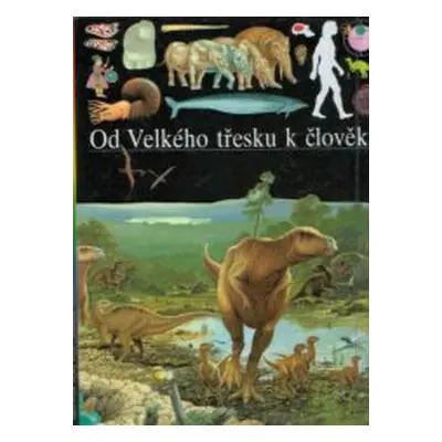 Od Velkého třesku k člověku (Eric Buffetaut)