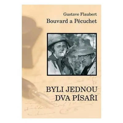 Bouvard a Pécuchet aneb Byli jednou dva písaři (Gustave Flaubert)