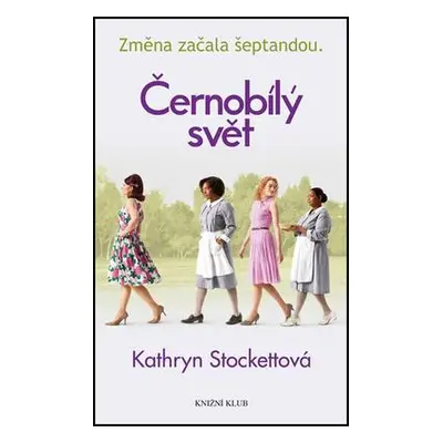 Černobílý svět (Kathryn Stockett)