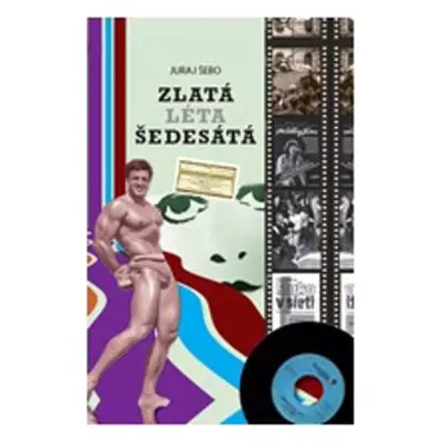 Zlatá léta šedesátá (Juraj Šebo)