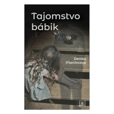 Tajomstvo bábik (Denisa Martincová) (slovensky)