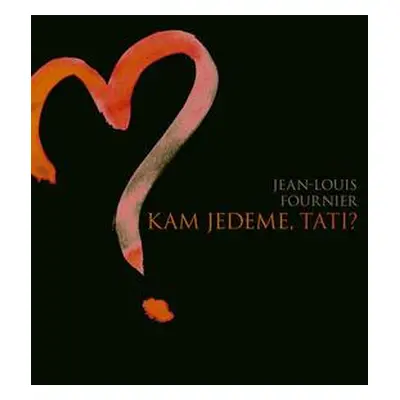 Kam jedeme, tati? (Jean-Louis Fournier)