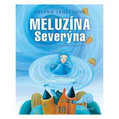 Meluzína Severýna - Pohádky o čertech, strašidlech a princeznách (Helena Lehečková)