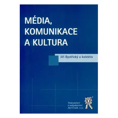 Média, komunikace a kultura (Jiří Bystřický)