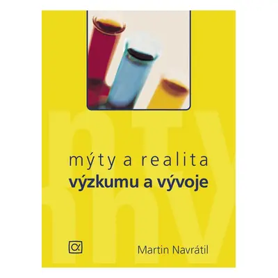 Mýty a realita výzkumu a vývoje (Martin Navrátil)