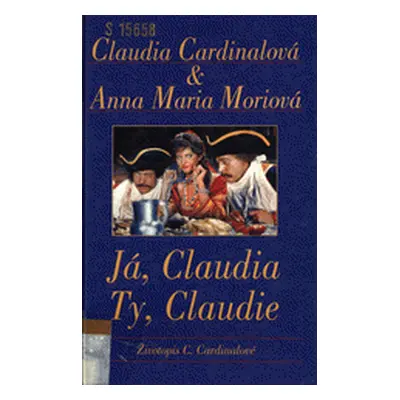 Já, Claudia, ty, Claudie (Cardinale, Claudia,Morio, Anna Maria)