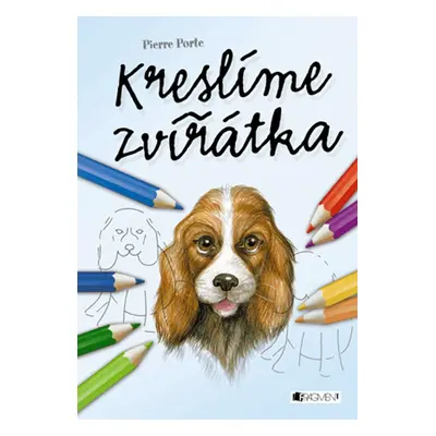 Kreslíme zvířátka (Pierre Porte)