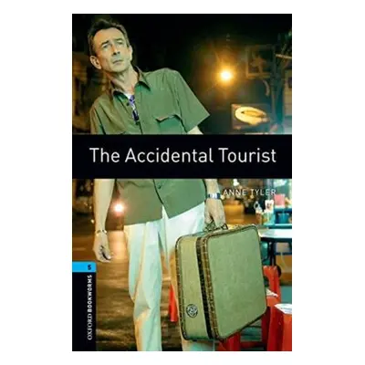 Oxford Bookworms Library New Edition 5 the Accidental Tourist (Anne Tyler)