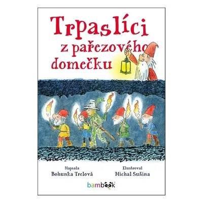 Trpaslíci z pařezového domečku (Michal Sušina)