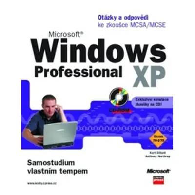 Microsoft Windows XP Professional - Otázky a odpovědi ke zkoušce MCSA/MCSE (Kurt Dillard,Anthony