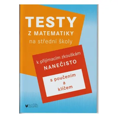 Testy z matematiky na střední školy (Jana Baldová)