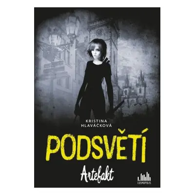 Podsvětí - Artefakt (Kristina Hlaváčková)