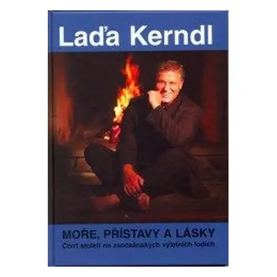 MOŘE, PŘÍSTAVY A LÁSKY-LÁĎA KERNDL (Ladislav Kerndl)