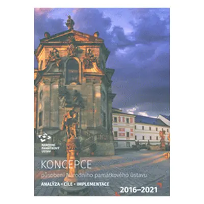 Koncepce působení Národního památkového ústavu na léta 2016-2021