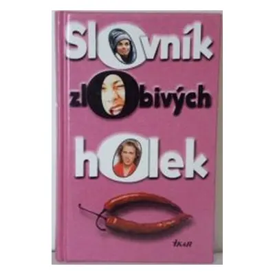 Slovník zlobivých holek (Parkmanová Ivana)