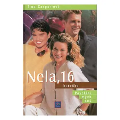 Nela, 16 herečka (Tina Caspariová)