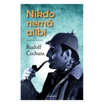 Nikdo nemá alibi (Rudolf Čechura)