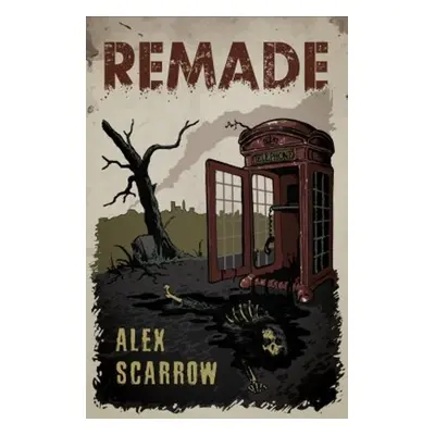 Remade (Alex Scarrow)