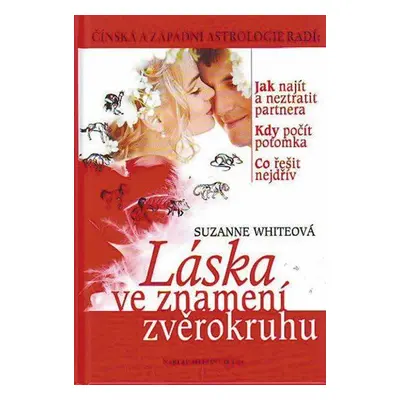 Láska ve znamení zvěrokruhu (Suzanne Whiteová)