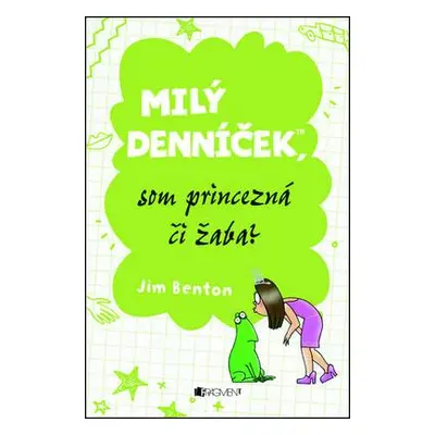 Milý denníček, som princezná či žaba? (Jim Benton) (slovensky)