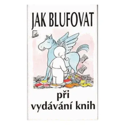 Jak blufovat při vydávání knih (Dorothy M. Stewart)