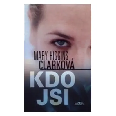 Kdo jsi (Mary Higgins Clark)