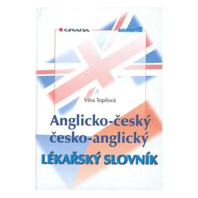 Anglicko-český a česko-anglický lékařský slovník (Věra Topilová)