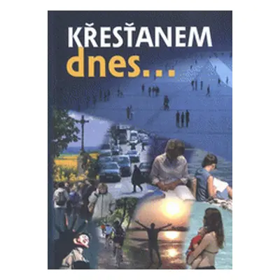 Křesťanem dnes-- (Jiří Drejnar)