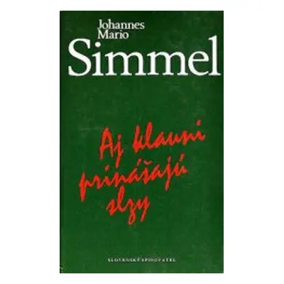 Aj klauni prinášajú slzy (Johannes Mario Simmel) (slovensky)