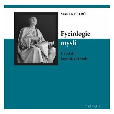 Fyziologie mysli (Marek Petrů)