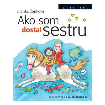 Ako som dostal sestru (Blanka Čapkova) (slovensky)