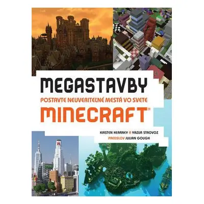 Megastavby Postavte neuveriteľné mestá vo svete Minecraft (Kearney Kirsten) (slovensky)