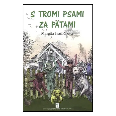 S tromi psami za pätami (Margita Ivaničková) (slovensky)