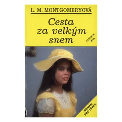 Cesta za velkým snem (Lucy Maud Montgomeryová)