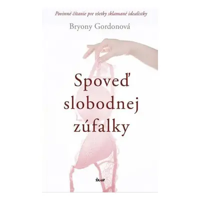 Spoveď slobodnej zúfalky (Bryony Gordonová) (slovensky)