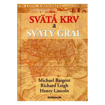 Svätá krv a svätý grál (Michael Baigent) (slovensky)