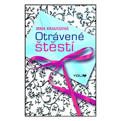 Otrávené štěstí (Irma Kraussová)