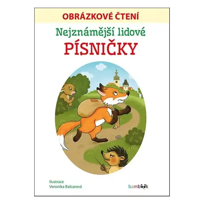 Nejznámější lidové písničky - Obrázkové čtení (Veronika Balcarová)