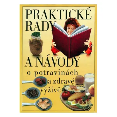 Praktické rady a návody o potravinách a zdravé výživě (Vavrošová Jaroslava)