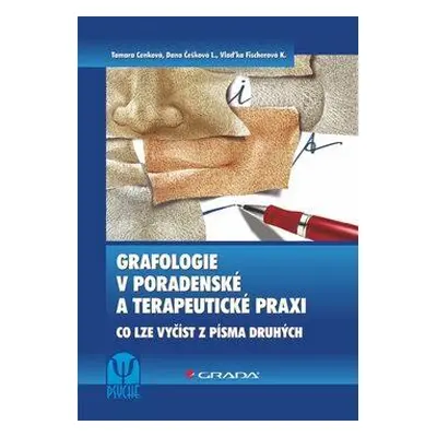 Grafologie v poradenské a terapeutické praxi (Tamara Cenková)