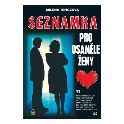 Seznamka pro osamělé ženy (Tenczová, Milena)