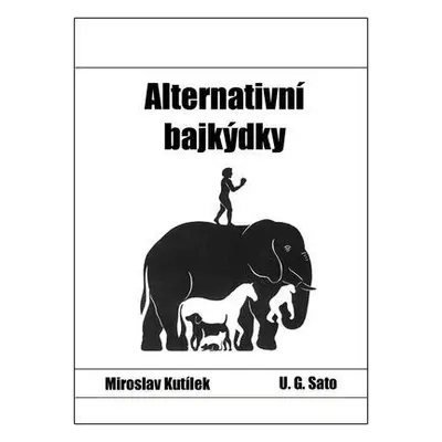 Alternativní bajkýdky (Miroslav Kutílek)