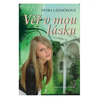 Věř v mou lásku (Petra Lázničková)