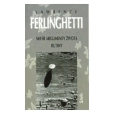 Nefér argumenty života (Lawrence Ferlinghetti)